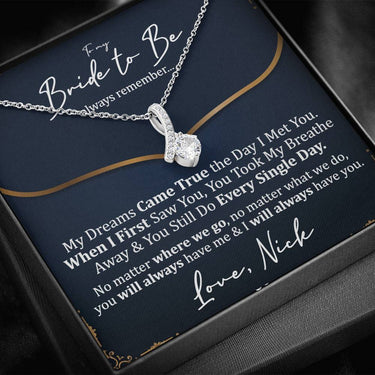 Personalized Bride to Be Always Remember Alluring Beauty Necklace - Love You This Much